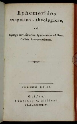 3: Ephemerides exegetico-theologicae vel Sylloge novistimarum symbolarum ad Sacri Codicis interpretationem. Fasciculus tertius