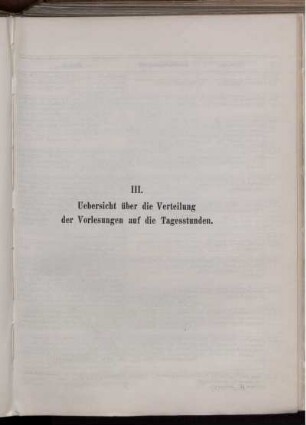 III. Uebersicht über die Verteilung der Vorlesungen auf die Tagesstunden