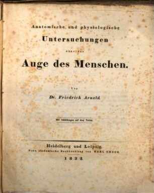 Anatomische und physiologische Untersuchungen über das Auge des Menschen