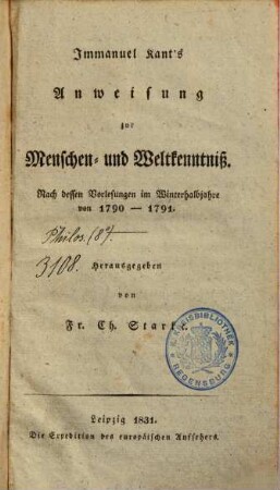 Immanuel Kant's Anweisung zur Menschen- und Weltkenntniß : Nach dessen Vorlesungen im Winterhalbjahre von 1790 - 1791