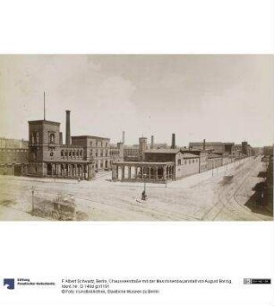 Berlin, Chausseestraße mit der Maschinenbauanstalt von August Borsig