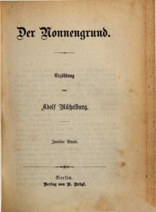Der Nonnengrund : Erzählung von Adolf Mützelburg. 2