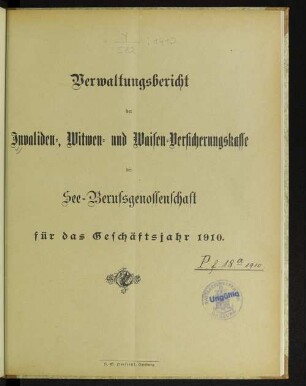 1910: Verwaltungsbericht der Invaliden-, Witwen- und Waisen-Versicherungskasse der See-Berufsgenossenschaft