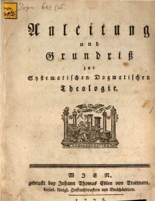 Anleitung und Grundriß zur Systematischen Dogmatischen Theologie