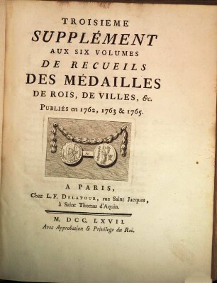 Supplément Aux Six Volumes De Recueil Des médailles De Rois, De Villes, &c. : Publiés en 1762, 1763 & 1765: Avec des Corrections relatives aux mêmes Volumes. 3