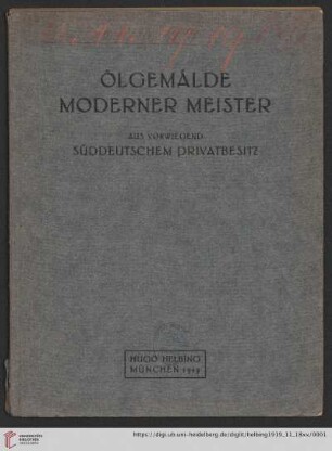 Ölgemälde moderner Meister aus vorwiegend süddeutschem Privatbesitz : Auktion in München: Dienstag, den 18. November 1919