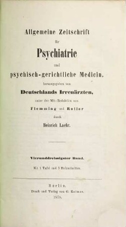 Allgemeine Zeitschrift für Psychiatrie und psychisch-gerichtliche Medizin : hrsg. von Deutschlands Irrenärzten. 34, 34. 1878