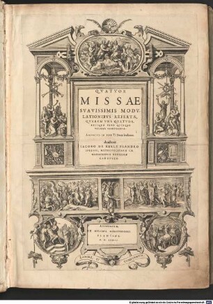 QVATVOR MISSAE SVAVISSIMIS MODVLATIONIBVS REFERTAE, QVARVM VNA QVATVOR, RELIQVAE VERO QVINQVE VOCIBVS CONCINENDAE: ADIVNCTO IN FINE Te Deum laudamus