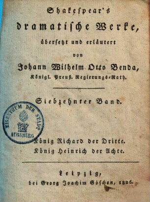 Shakespear's dramatische Werke. 17. König Richard der Dritte. König Heinrich der Achte. - 1826. - 477 S.
