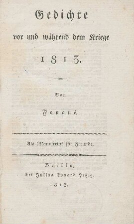 Gedichte vor und während dem Kriege 1813