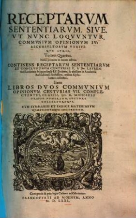 Receptae Sententiae, sive, ut nunc loquuntur, communes opiniones iureconsultis utriusque iuris : Tomus quartus