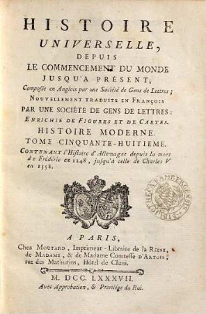 Histoire Universelle, Depuis Le Commencement Du Monde Jusqu'A Présent : Composée en Anglois par une Société de Gens de Lettres ; Nouvellement Traduite En François Par Une Société De Gens De Lettres, 98. Histoire Moderne ; 58 : contenant l'histoire d'Allemagne depuis la mort de Frédéric en 1248, jusqu'à celle de Charles V. en 1558