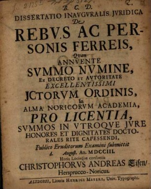 Dissertatio Inauguralis iuridica De Rebus Ac Personis Ferreis