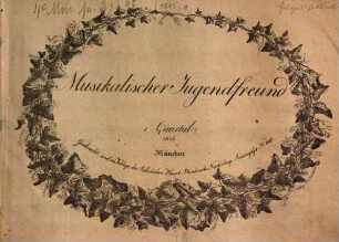 Musikalischer Jugendfreund ... den Vorständen des Volksschulwesens im Königreiche Baiern allerunterthänigst gewidmet von den Herausgebern M. Hauber und K. Ett. 1814/1815. - 79 S.