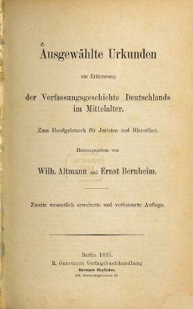 Ausgewählte Urkunden zur Erläuterung der Verfassungsgeschichte Deutschlands im Mittelalter : zum Handgebrauch für Juristen und Historiker