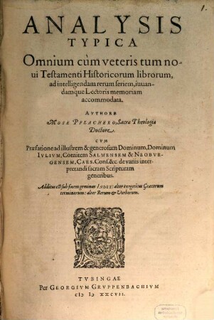 Analysis Typica omnium cum veteris tum novi Testamenti Historicorum librorum : ad intelligendam rerum seriem, iuvandamque Lectoris memoriam accommodata