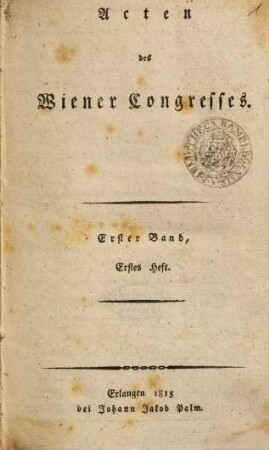 Acten des Wiener Congresses in den Jahren 1814 und 1815, 1,1