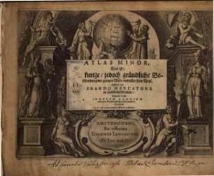 Atlas Minor Gerardi Mercatoris : Das ist: Ein kurtze jedoch gruendliche Beschreibung der gantzen Welt und aller ihrer Theyl, 0