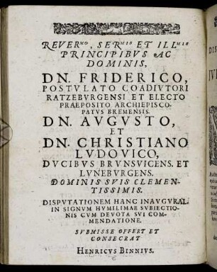 Revermo, Sermis Et Illmis Principibus Ac Dominis Dn. Friderico [...] Dn. Augusto, Et Dn. Christiano Ludovico, Ducibus Brunsuicens. Et Dominis Suis Clementissimis [...]