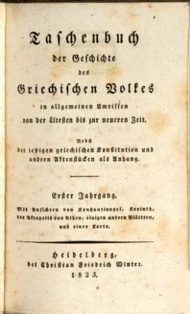 Taschenbuch der Geschichte des griechischen Volkes : in allgem. Umrissen von d. ältesten bis zur neuesten Zeit. 1, 1. 1823