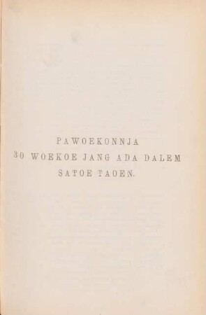 [II.] Pawoekonnja 30 woekoe jang ada dalem satoe taoen