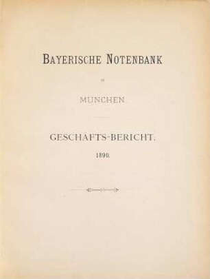 Geschäfts-Bericht. 1890