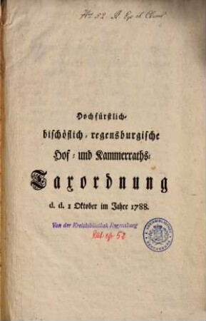 Hochfürstlich-bischöflich-regensburgische Hof- und Kammerraths-Taxordnung : d.d. 1. Oktober im Jahre 1788.