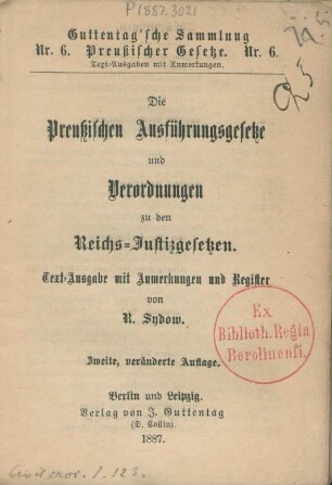 Die Preußischen Ausführungsgesetze und Verordnungen zu den Reichs-Justizgesetzen. Text-Ausgabe mit Anmerkungen und Register