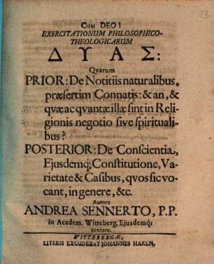Exercitationum philos. theol. duas, quarum prior de notis naturalibus ..., posterior de conscientia, eiusdem constitutione ...