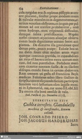 Exercitatio XXIV. Cochlea terrestris. Glandulaesto machicae & intestinales. Renum calculi. Joh. Conrado Peiero Joh. Jacobus Harderus S. P. D.