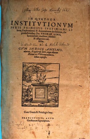 In quatuor Institutionum Iuris Principis Iustiniani Libros Explicationes et Annotationes