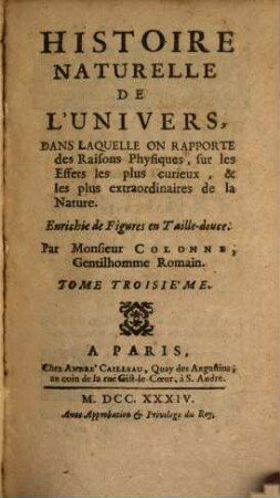 Histoire Naturelle De L'Univers : Dans Laquelle On Rapporte des Raisons Physiques, sur les Effets les plus curieux, & les plus extraordinaires de la Nature, 3