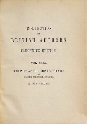 Works, 3. The poet at the breakfast-table : His talks with his fellow-boarders and the reader