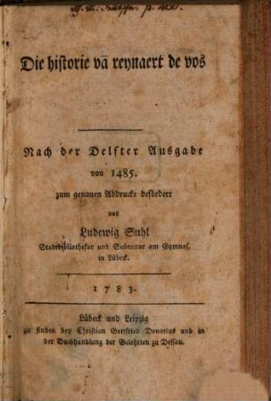 Die historie va[n] reynaert de vos : Nach der Delfter Ausgabe von 1485.