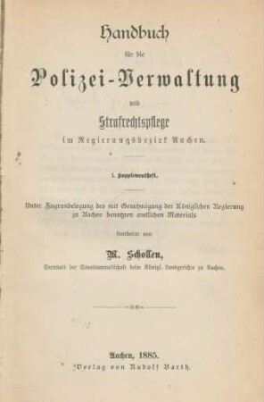 Supplementheft, 1: Handbuch für die Polizei-Verwaltung und Strafrechtspflege im Regierungsbezirk Aachen