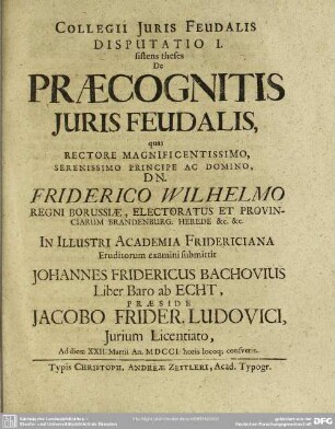 Collegii Iuris Feudalis Disputatio I. sistens theses Praecognitis Iuris Feudalis