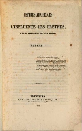 Lettres aux Belges sur l'influence des prêtres, par un françois, fils d'un Belge : Lettre I
