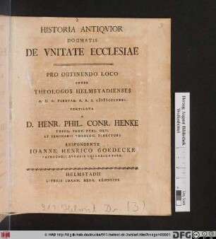 Historia Antiqvior Dogmatis De Vnitate Ecclesiae : Pro Obtinendo Loco Inter Theologos Helmstadienses A. D. II. Febrvar. A. R. S. MDCCLXXXI.