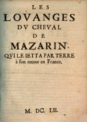 Les louanges du cheval de Mazarin, qui le jetta par terre à son retour en France