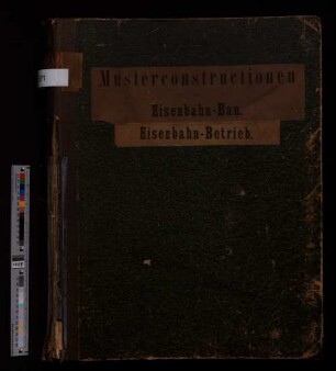 Bd. 1, Lfg. 1: Musterconstructionen für Eisenbahn-Betrieb