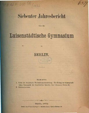 Jahresbericht über das Schuljahr .... 7. 1871/72