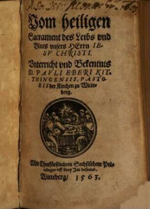 Vom heiligen Sacrament des Leibs und Bluts unsers Herrn Jesu Christi