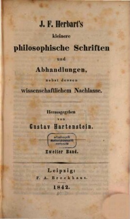 J. F. Herbart's kleinere philosophische Schriften und Abhandlungen : nebst dessen wissenschaftlichem Nachlasse, 2