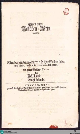 Einen guten Kindbett-Wein : wolte Allen denjenigen Männern, so ihre Weiber lieben und ehren, aufs beste recommendirt haben, ein guter Weiber-Patron