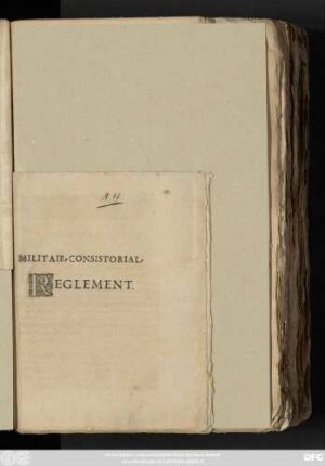 Militair-Consistorial-Reglement : [So geschehen und gegeben Cölln an der Spree, den 29. April 1711.]