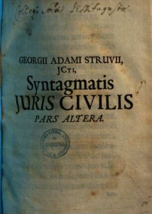 Georgii Adami Struvii, Hereditarii in Uhlstedt & Wenigen Jehna Icti, syntagma iurisprudentiae, secundum ordinem pandectarum concinnatum : Quo solida Iuris fundamenta traduntur, Digestorum , & affines Codicis, Novellarum, ac Iuris Canonici Tituli methodice explicantur, controversiae nervose resolvuntur, &, quid in foro usum habeat, monetur, 2