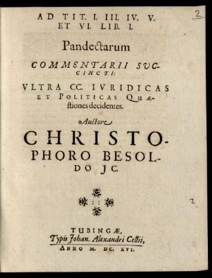 Ad Tit. I. III. IV. V. Et VI. Lib. I. Pandectarum Commentarii Succincti: Ultra CC. Iuridicas Et Politicas Quaestiones decidentes