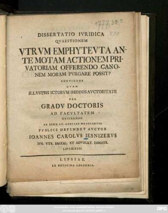 Dissertatio Ivridica Qvaestionem Vtrvm Emphytevta Ante Motam Actionem Privatoriam Offerendo Canonem Moram Pvrgare Possit? Continens