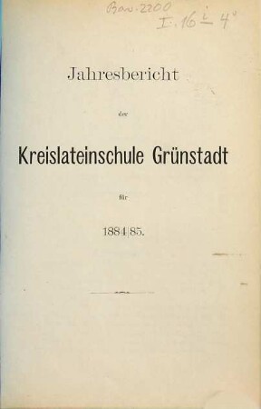 Jahresbericht der Kreislateinschule Grünstadt. 1884/85