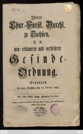 Jhrer Chur-Fürstl. Durchl. zu Sachßen [et]c. [et]c. neu-erläuterte und verbeßerte Gesinde-Ordnung : Ergangen De dato Dreßden, den 16. Novbr. 1769